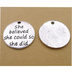 100Pcs She Believed She Could Charms 21MM Plate Charms