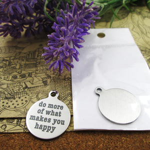 10pcs Do More Of What Makes You Happy Charms Pendant