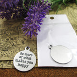 10pcs Do More Of What Makes You Happy Charms Pendant