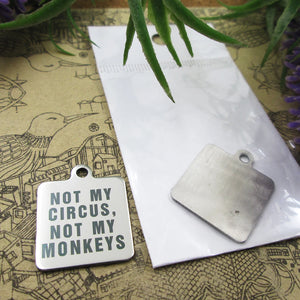10pcs Not My Circus, Not My Monkeys Stainless Steel Charms