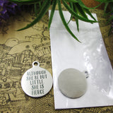 10pcs "She Be But Little She Is Fierce" Stainless Steel Charms