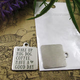 10pcs Wake Up. Hug Dog. Coffee. Have A Good Day Stainless Steel Charms Pendant