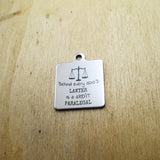 10pcs/lot-Good lawyer great paralegal stainless steel charms