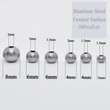 50pcs Stainless Steel Frosting Spacer Beads Ball 3-8mm DIY Jewelry Making