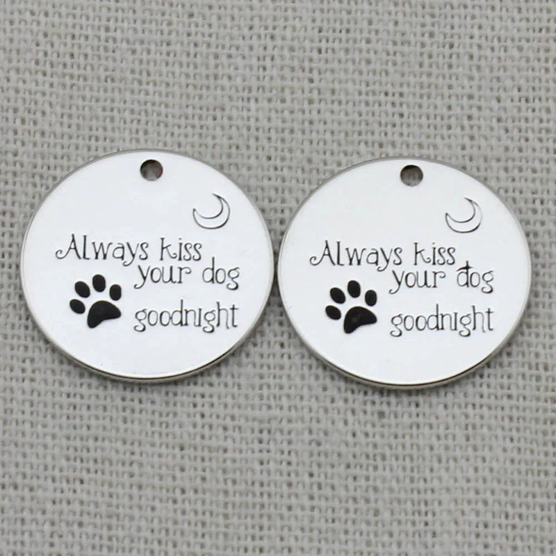 ALWAYS KISS YOUR DOG GOODNIGHT Necklace,Engraved charm Pendant