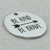 BE KIND BE BRAVE Pendant Necklace,Laser Engraved Charm,22mm,5Pcs/Lot
