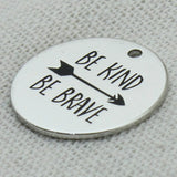 BE KIND BE BRAVE Pendant Necklace,Laser Engraved Charm,22mm,5Pcs/Lot