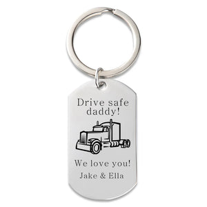 Trucker Key Chain - Drive Safe - Gift For Semi Truck Driver Dad