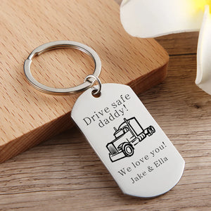 Trucker Key Chain - Drive Safe - Gift For Semi Truck Driver Dad