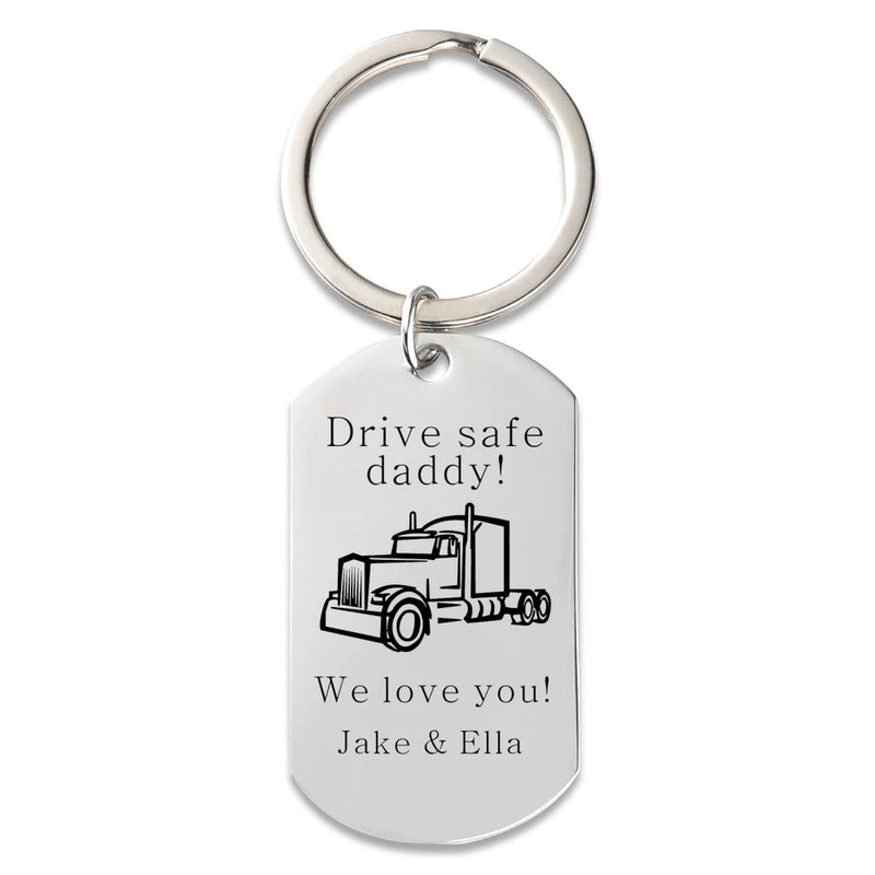 Trucker Key Chain - Drive Safe - Gift For Semi Truck Driver Dad