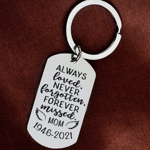 Mom Memorial Keychain Mother's Always Loved.Never Forgotten Forever Missed