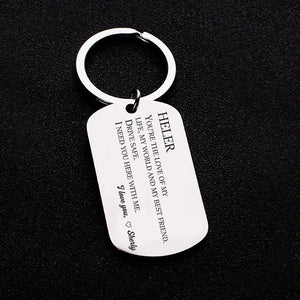 Drive Safe Keychain, You're my Love, Husband Boyfriend