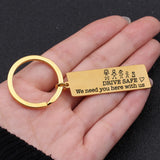FLYANGEL Engraved Drive Safe We Need You Here With Us Keychain
