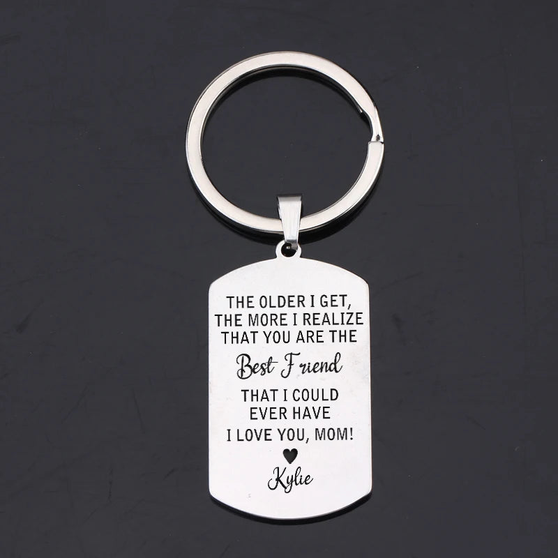 Mom Love Keychain: THE OLDER I GET,THE MORE I REALIZE THAT YOU ARE THE ...I LOVE