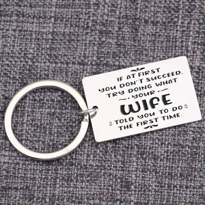 Funny Husband Keychain - Listen to Your Wife Advice