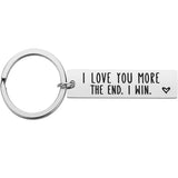 I Love You More The End I Win Keychain Gift Engraved Present for Her or Him