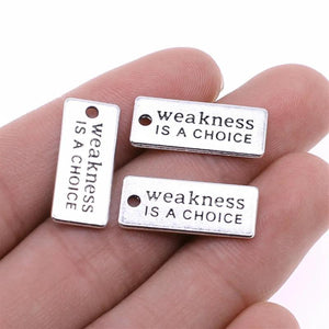 20pcs Weakness Is A Choice Charms for Jewelry Making DIY Findings