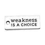 20pcs Weakness Is A Choice Charms for Jewelry Making DIY Findings