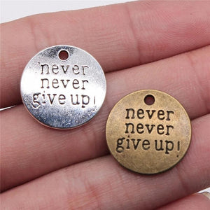 10pcs Antique Silver/Bronze 20mm Never Give Up Charms Pendant