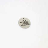 8Pcs 22mm Nurse Charm Stainless Steel I'm A Nurse Superpower Charm Disc Pendant