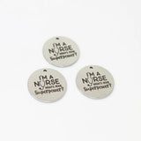8Pcs 22mm Nurse Charm Stainless Steel I'm A Nurse Superpower Charm Disc Pendant