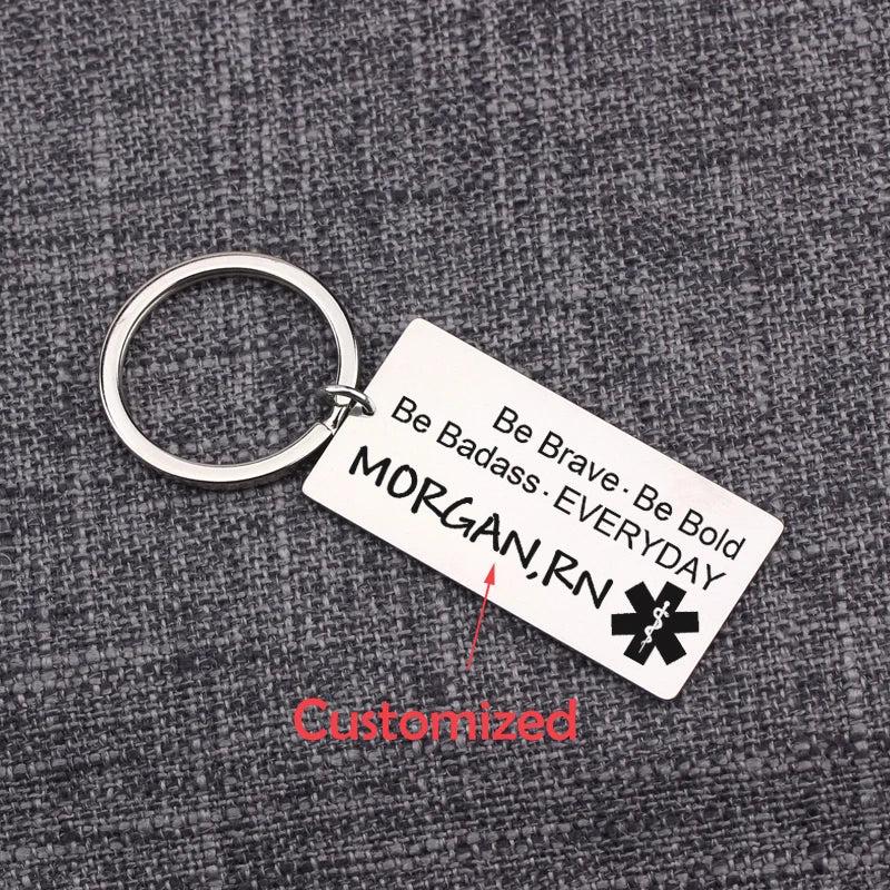 Nurse Engraved Keychain Be Brave Be Bold Be Badass Pendant Bag Charm