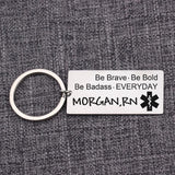 Nurse Engraved Keychain Be Brave Be Bold Be Badass Pendant Bag Charm