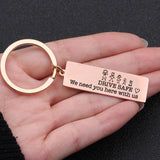 FLYANGEL Engraved Drive Safe We Need You Here With Us Keychain