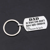 DAD Keychain: At Least You Don't Have Ugly Children