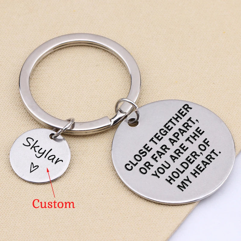 Personalized Name Keychain Set: CLOSE TOGETHER OR FAR APART,YOU ARE THE HOLDER