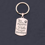 Pet Loss Memorial Keychain: Favorite Hello, Hardest Goodbye