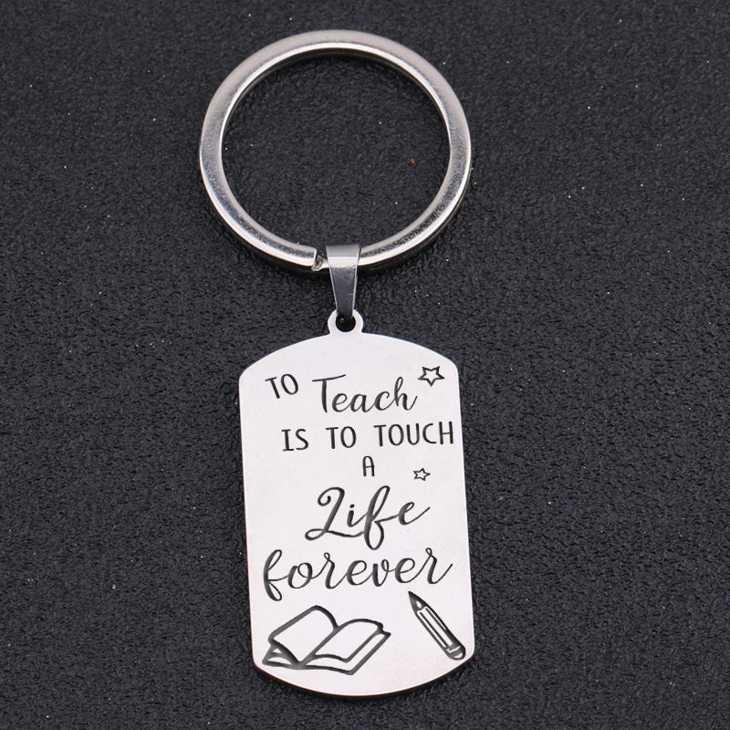 Teacher Keychain: To Teach Is To Touch A Life Forever