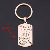 Teacher Keychain: To Teach Is To Touch A Life Forever