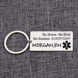 Nurse Engraved Keychain Be Brave Be Bold Be Badass Pendant Bag Charm