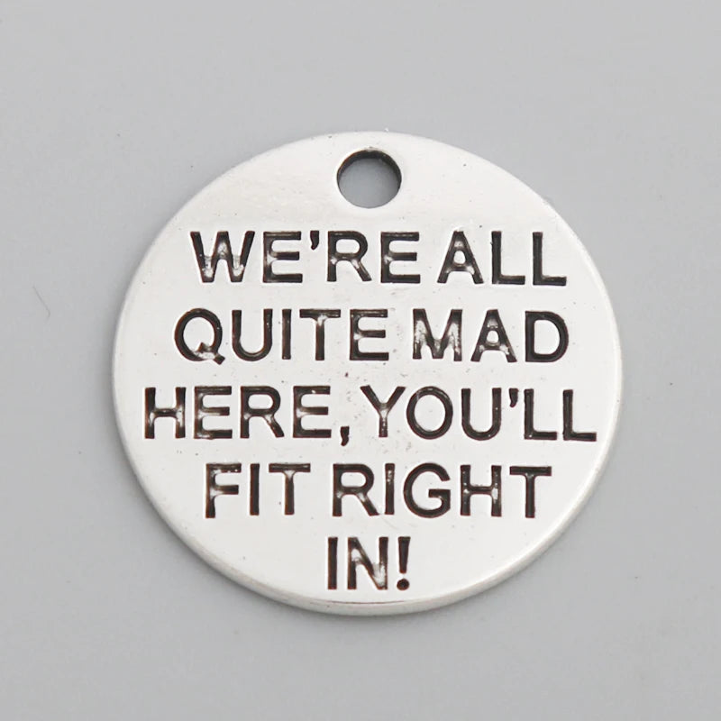 20mm Alloy We Are All Quite Mad Here Round Charms 50pcs