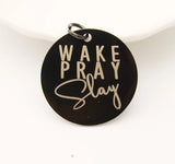 Slay Charm Stainless Steel Charms Wake Pray Slay High Polish Pendant