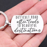 Difficult Road Leads to Destinations Keychain