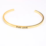Stainless Steel PUG LOVE Message Cuff Bracelet Bangle