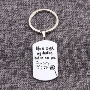 Stainless Steel Dog Tag Keychain: Life is tough my darling