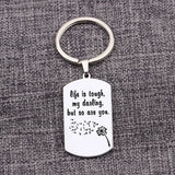 Stainless Steel Dog Tag Keychain: Life is tough my darling