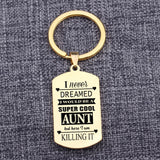 Aunt Keychain - Never Dreamed I Would Be An Aunt - Stainless Steel Jewelry