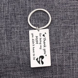 Mom Keychain: Thank You For Being My Mom You Didn't Have To Be