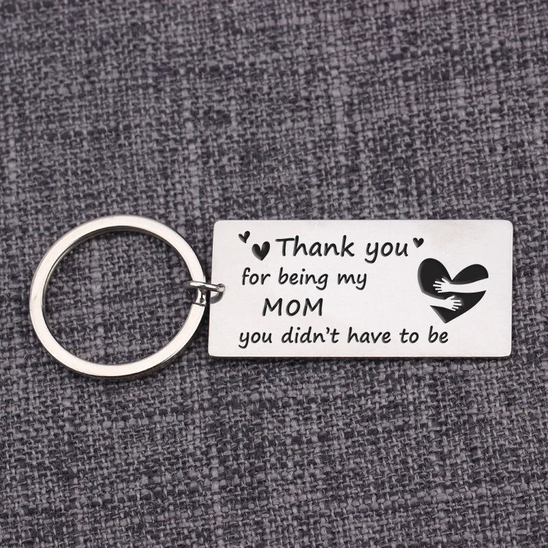 Mom Keychain: Thank You For Being My Mom You Didn't Have To Be