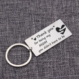 Mom Keychain: Thank You For Being My Mom You Didn't Have To Be