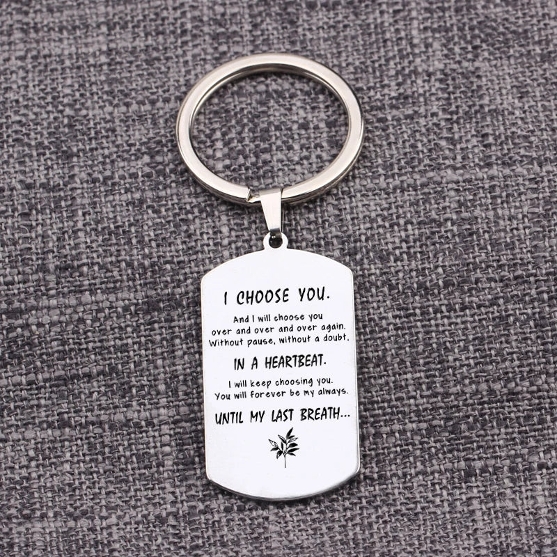 Keychain: I Will Keep Choosing You. Forever My Always. UNTIL MY LAST BREATH