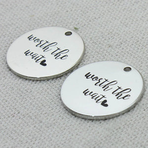WORTH THE WAIT Charms Pendant Necklace, Laser Engraved Charm, Gift girlfriend