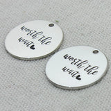WORTH THE WAIT Charms Pendant Necklace, Laser Engraved Charm, Gift girlfriend