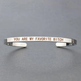 Favorite Bitch Funny Quote Cuff Bracelet Bangle