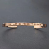 Favorite Bitch Funny Quote Cuff Bracelet Bangle